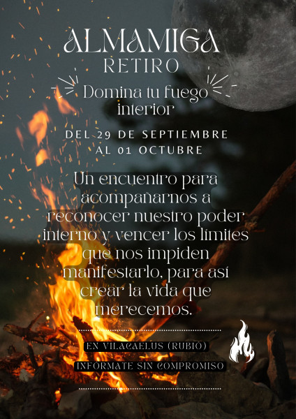 Retiro ALMAMIGA ~ Domina tu fuego interior ~