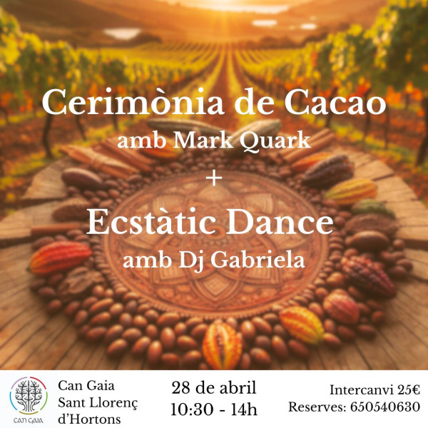 Ceremonia de cacao Mark Quark + Estatic Dance Gabriela en Can Gaia