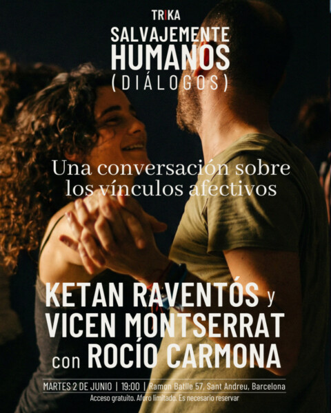 Salvajemente humanos DIÁLOGO: Ketan Raventós, Vicen Montserrat y Rocío Carmona
