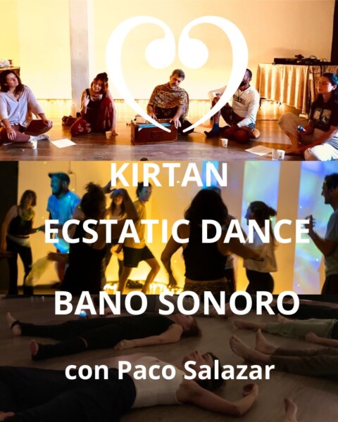 Kirtan + Ecstatic Dance + Baño Sonoro con Paco Salazar