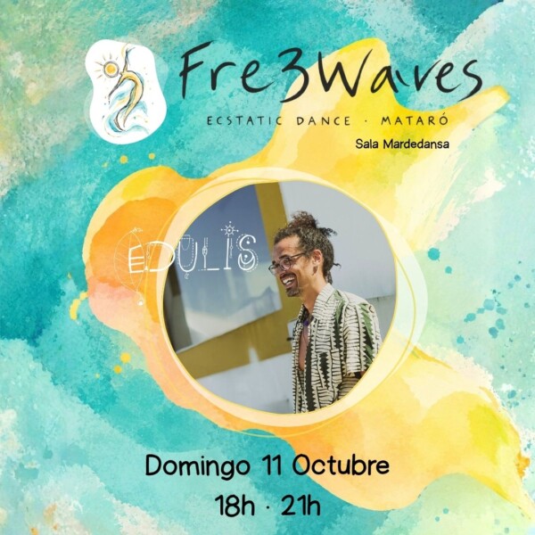 Fre3Waves · Ecstatic Dance en Mataro con DJ Edulis